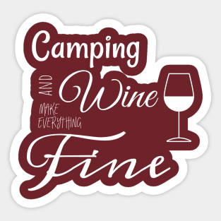 Camping and Wine Make Everything Fine Sticker